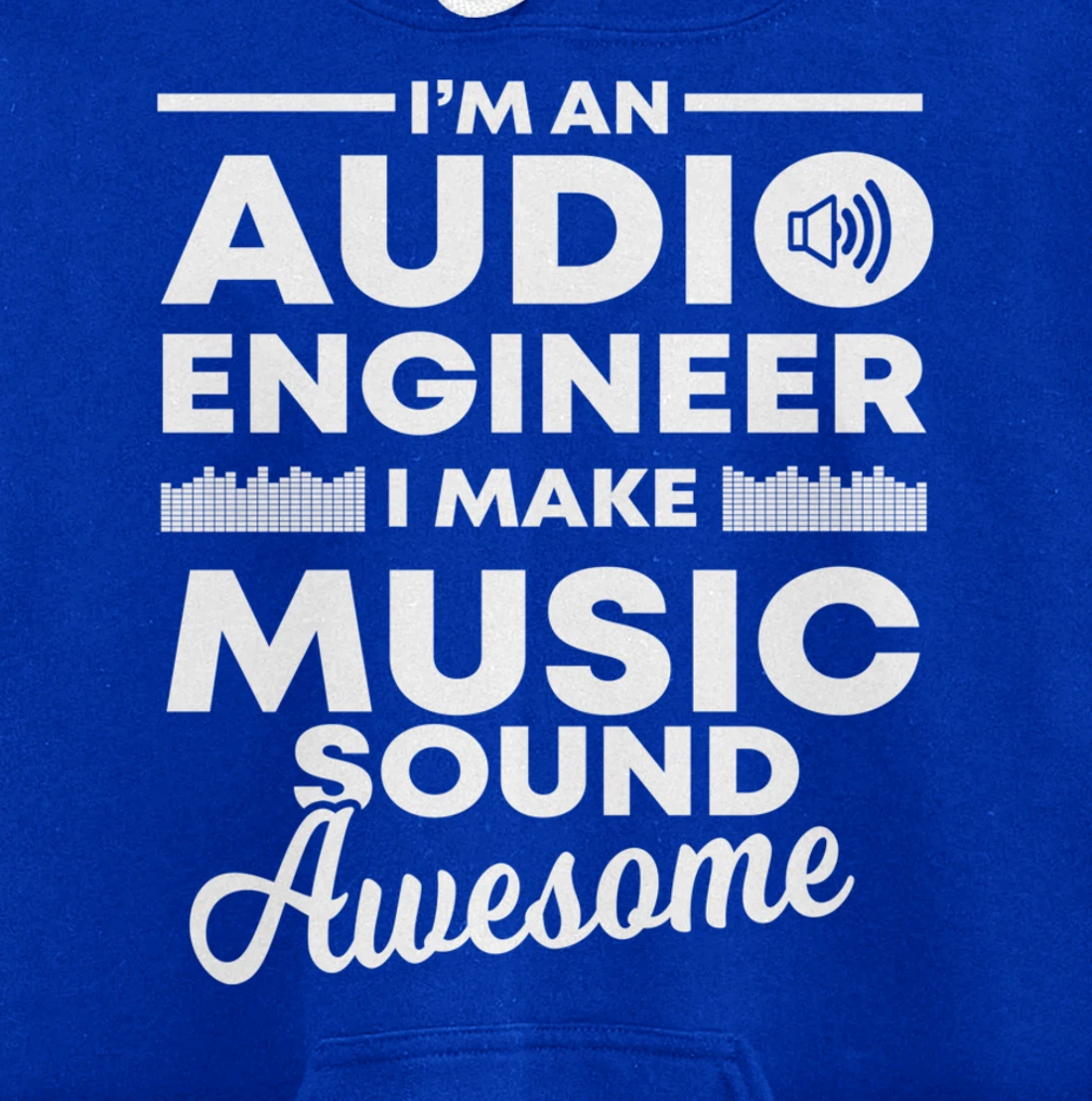 I Make Music Sound Awesome | Funny Audio Engineer Gift Pullover Hoodie