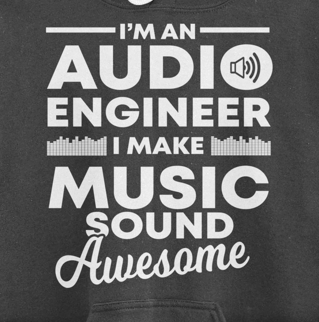 I Make Music Sound Awesome | Funny Audio Engineer Gift Pullover Hoodie