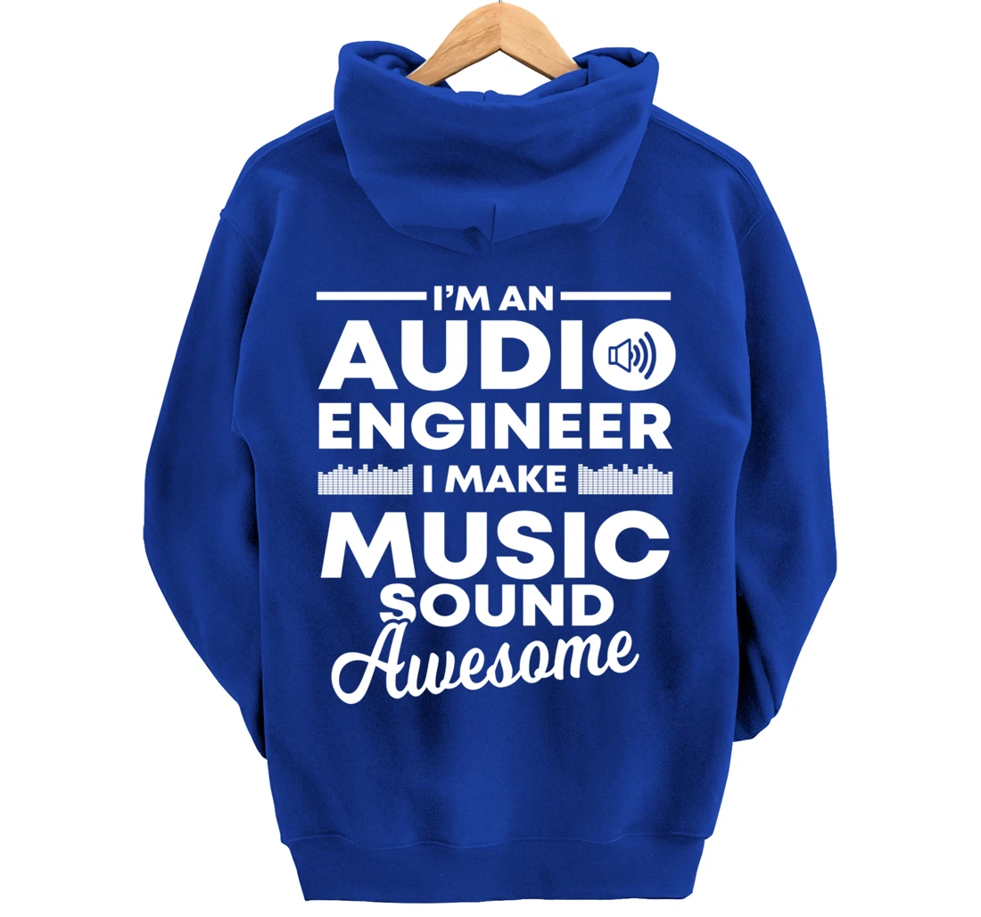I Make Music Sound Awesome | Funny Audio Engineer Gift Pullover Hoodie