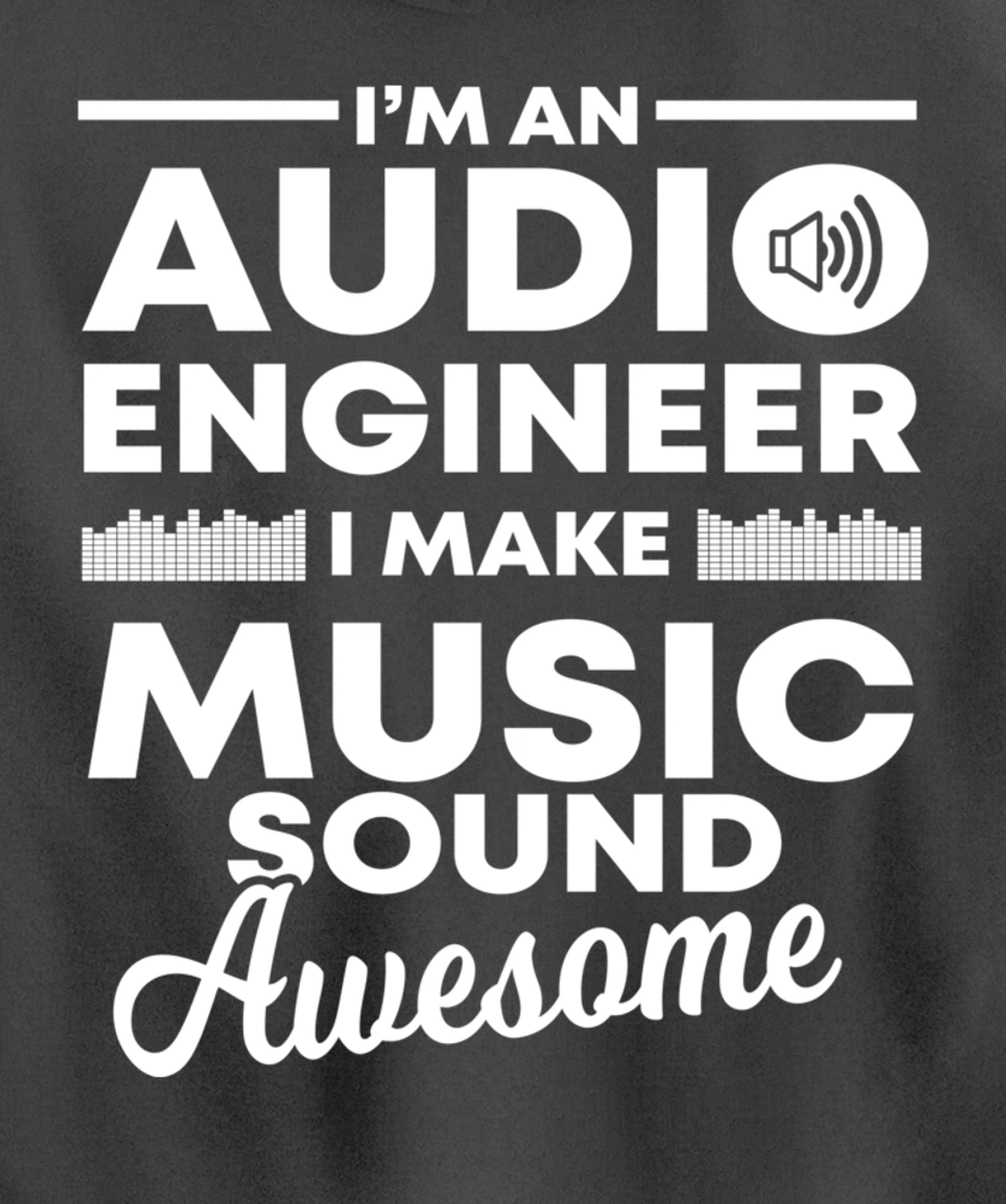 I Make Music Sound Awesome | Funny Audio Engineer Gift Pullover Hoodie