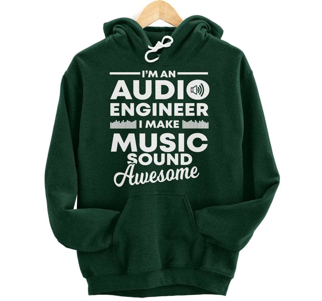 I Make Music Sound Awesome | Funny Audio Engineer Gift Pullover Hoodie