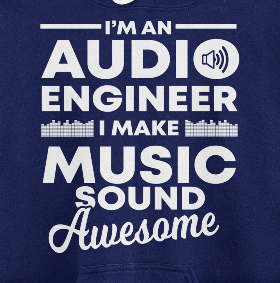 I Make Music Sound Awesome | Funny Audio Engineer Gift Pullover Hoodie