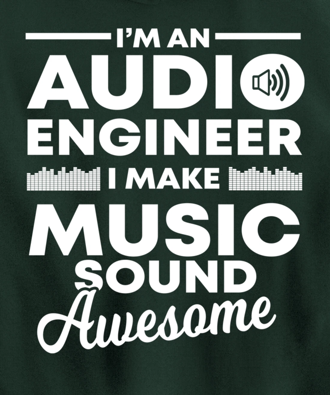 I Make Music Sound Awesome | Funny Audio Engineer Gift Pullover Hoodie