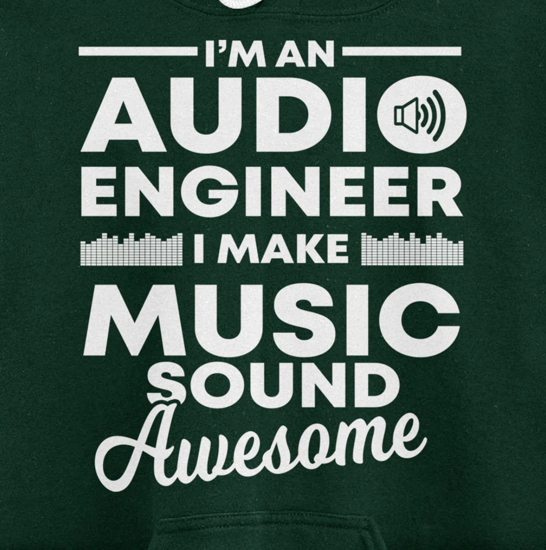 I Make Music Sound Awesome | Funny Audio Engineer Gift Pullover Hoodie