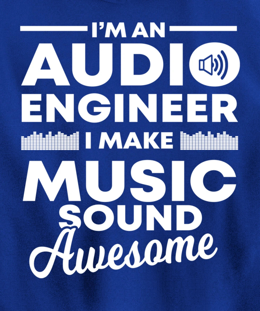 I Make Music Sound Awesome | Funny Audio Engineer Gift Pullover Hoodie