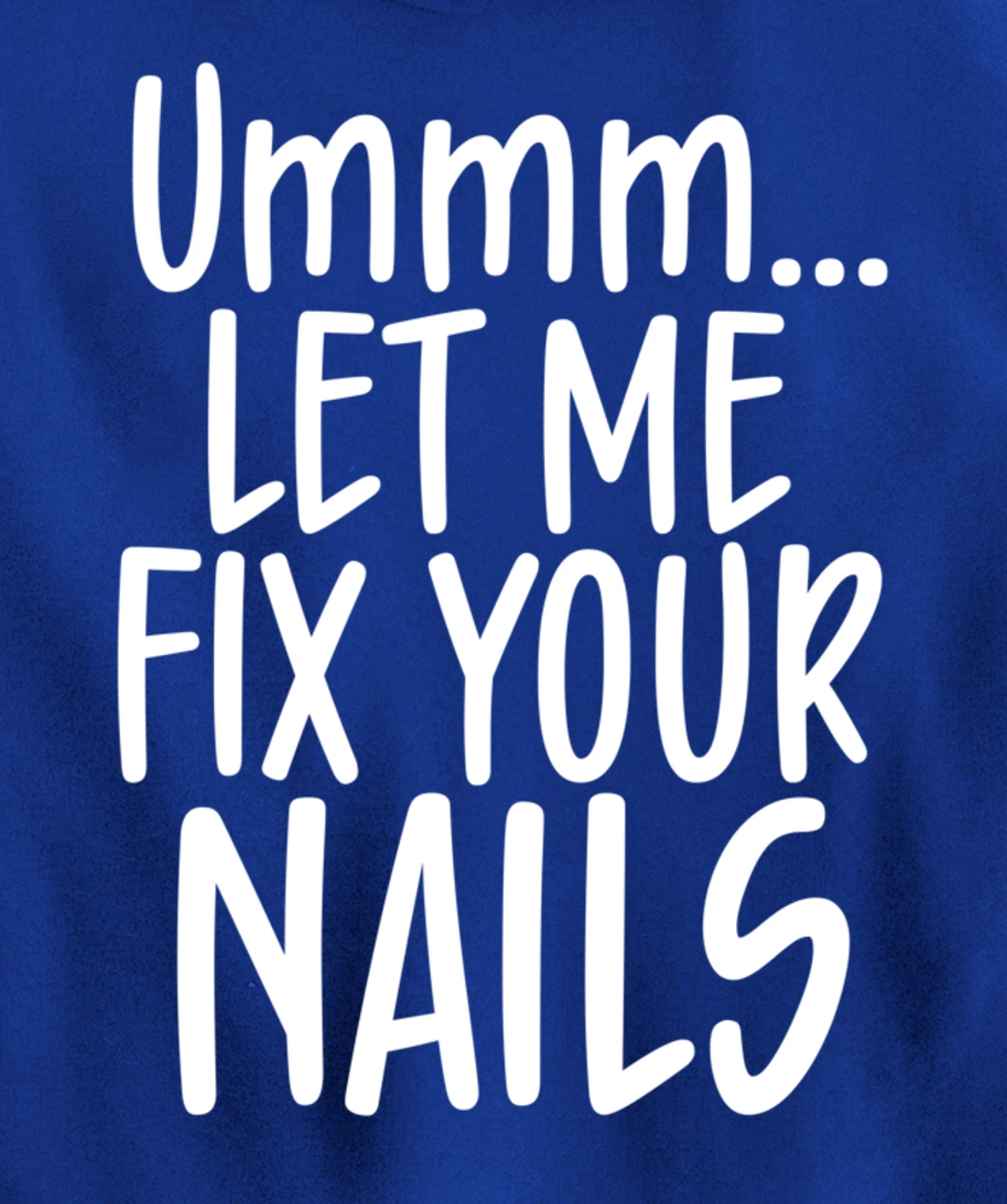 Let me fix your nails cute nail tech technician apparel gift Pullover Hoodie