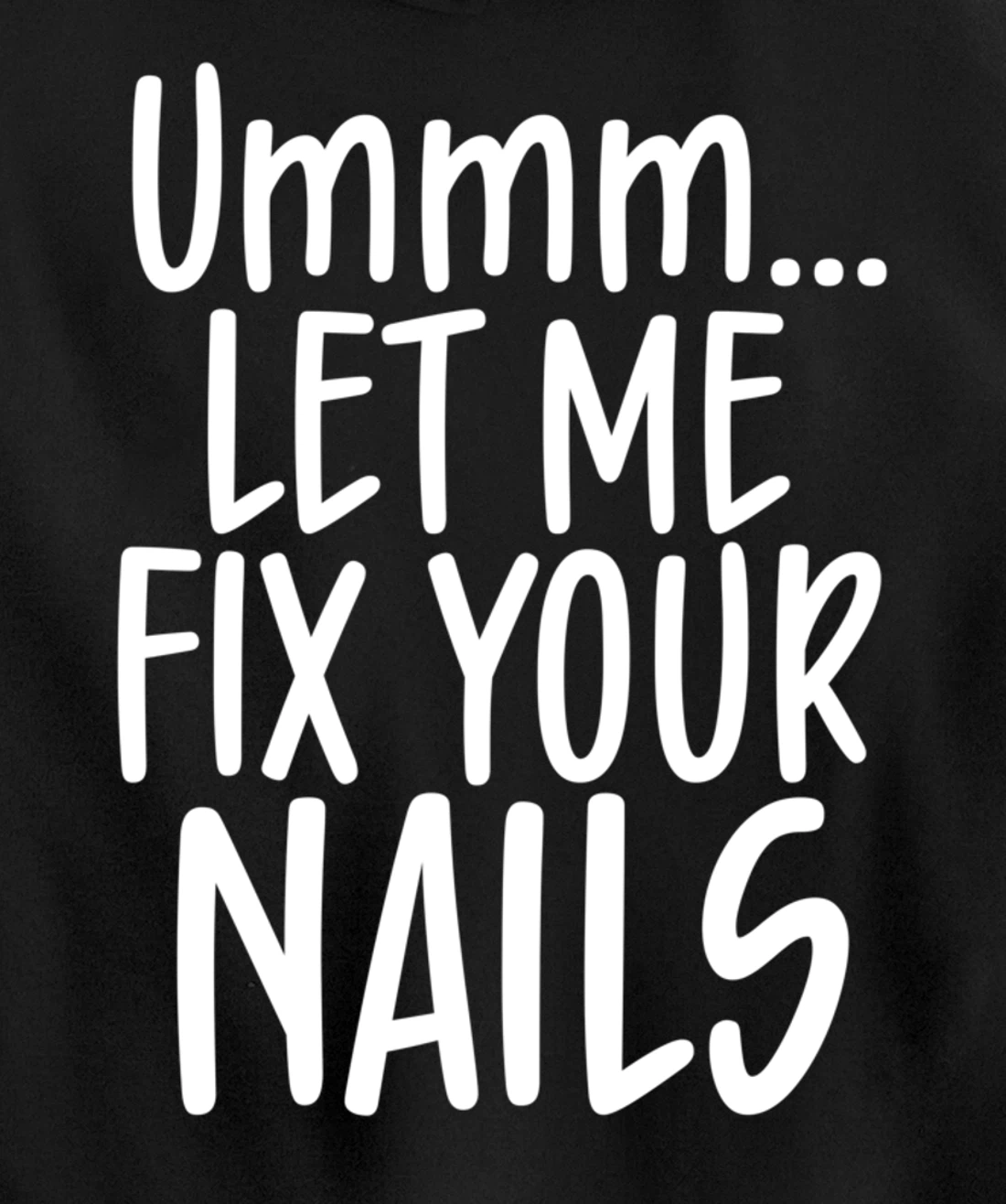 Let me fix your nails cute nail tech technician apparel gift Pullover Hoodie