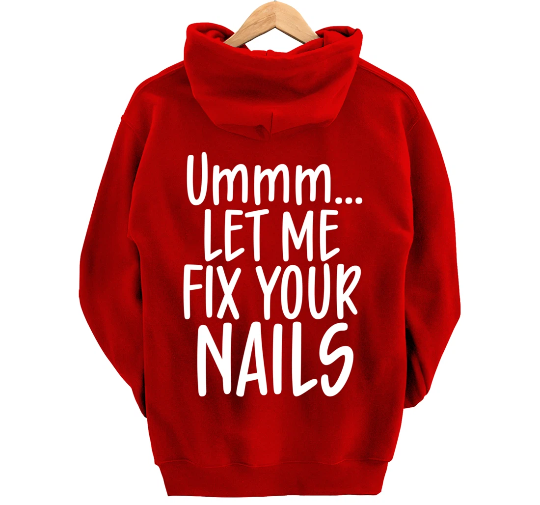 Let me fix your nails cute nail tech technician apparel gift Pullover Hoodie