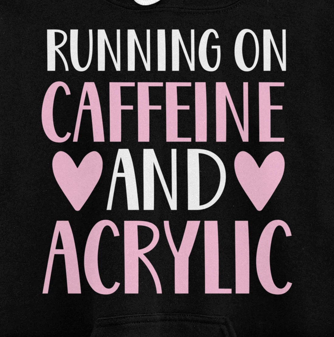 Caffeine and acrylic funny nail technician tech gift apparel Pullover Hoodie