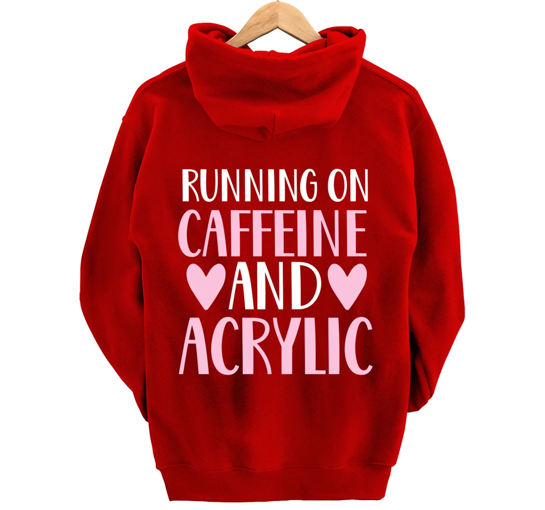 Caffeine and acrylic funny nail technician tech gift apparel Pullover Hoodie