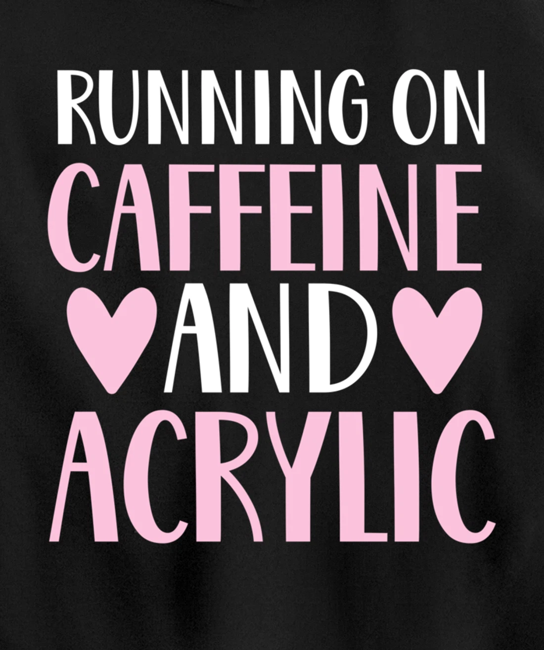 Caffeine and acrylic funny nail technician tech gift apparel Pullover Hoodie