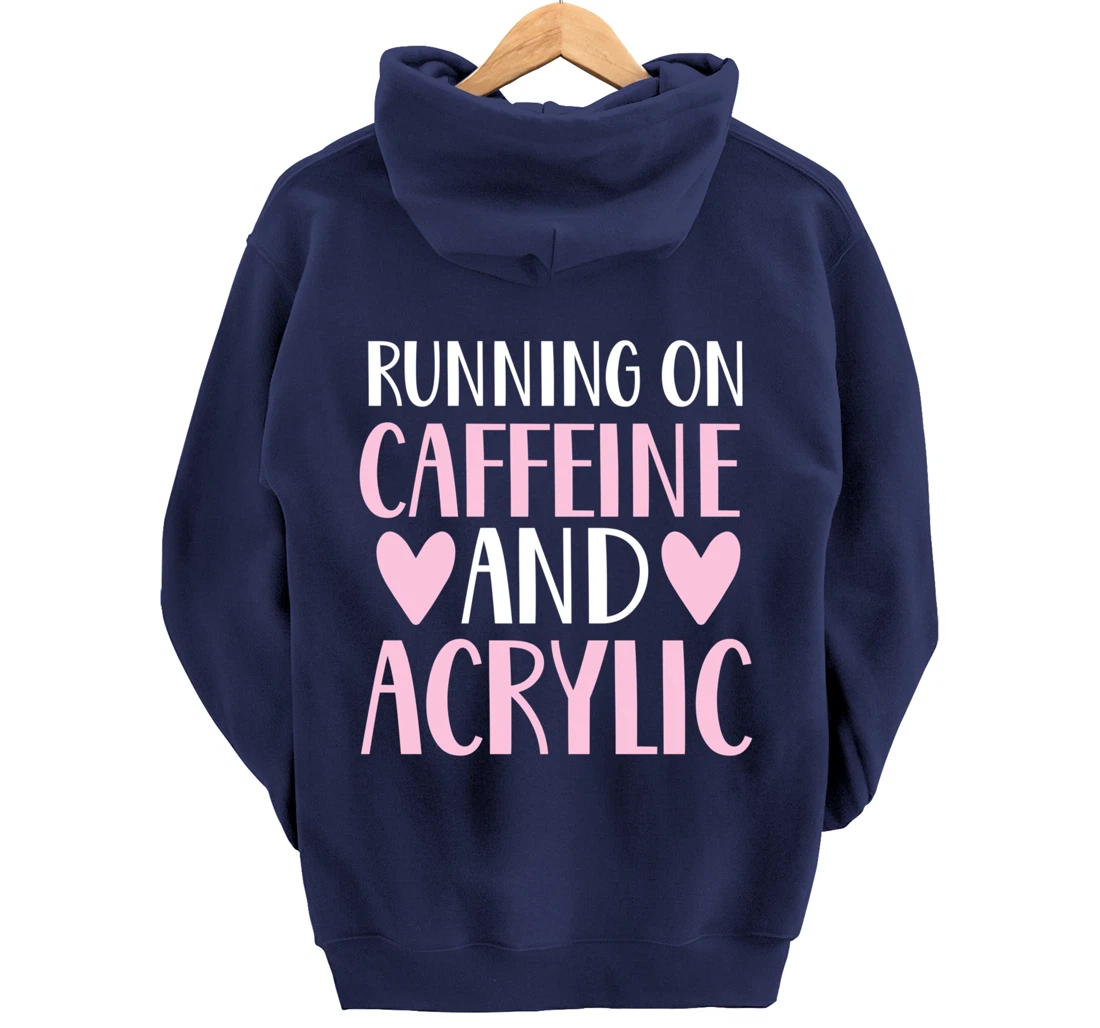 Caffeine and acrylic funny nail technician tech gift apparel Pullover Hoodie