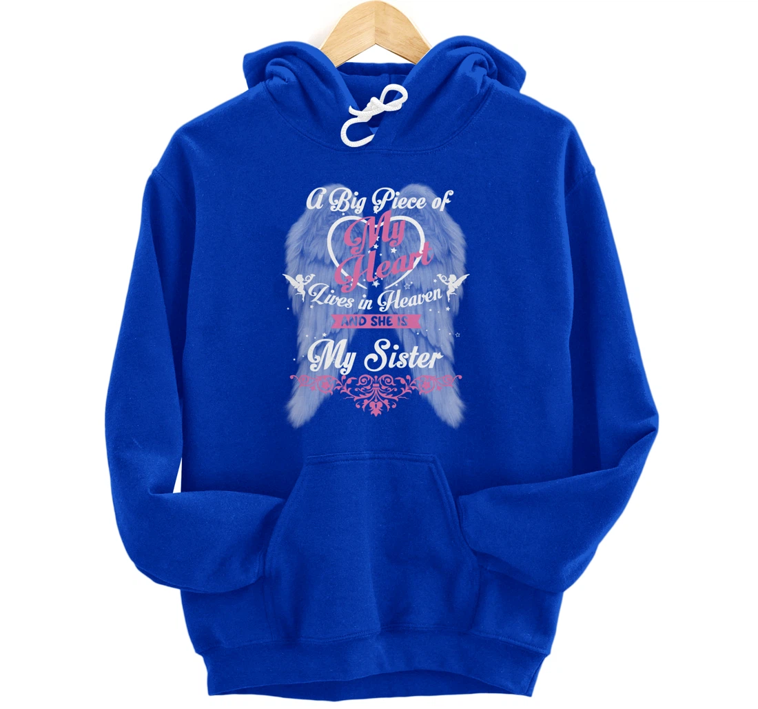 A Big Piece Of My Heart Lives In Heaven And She Is My Sister Pullover Hoodie