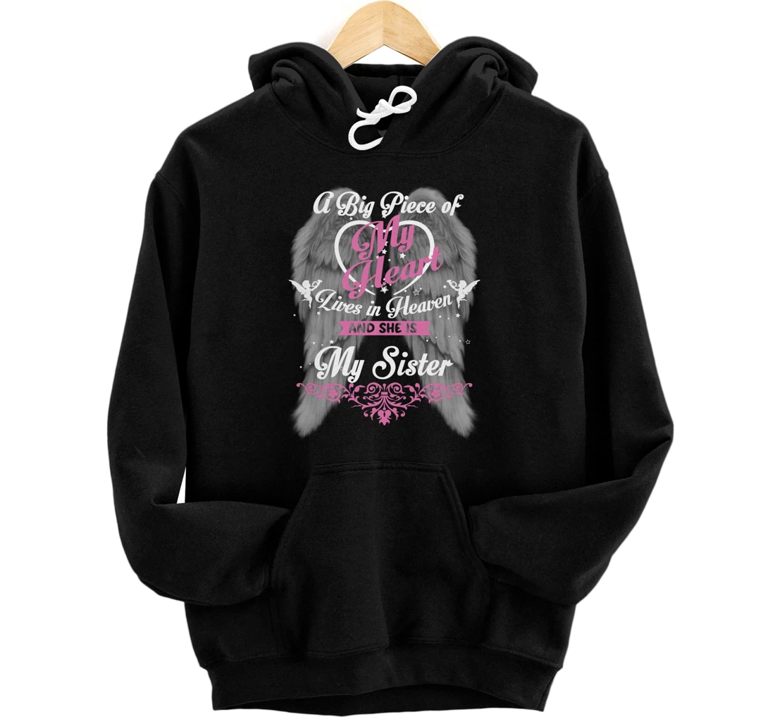 A Big Piece Of My Heart Lives In Heaven And She Is My Sister Pullover Hoodie