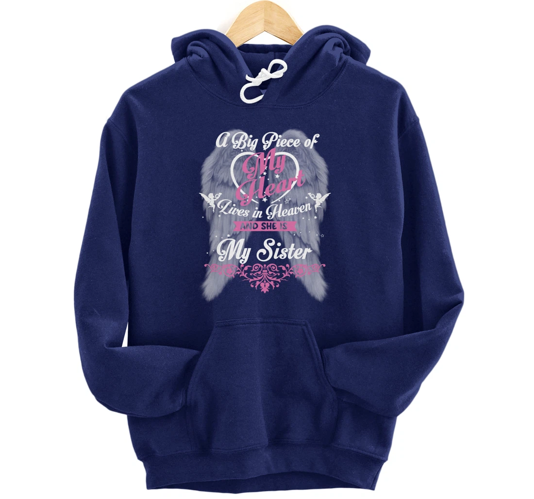 A Big Piece Of My Heart Lives In Heaven And She Is My Sister Pullover Hoodie