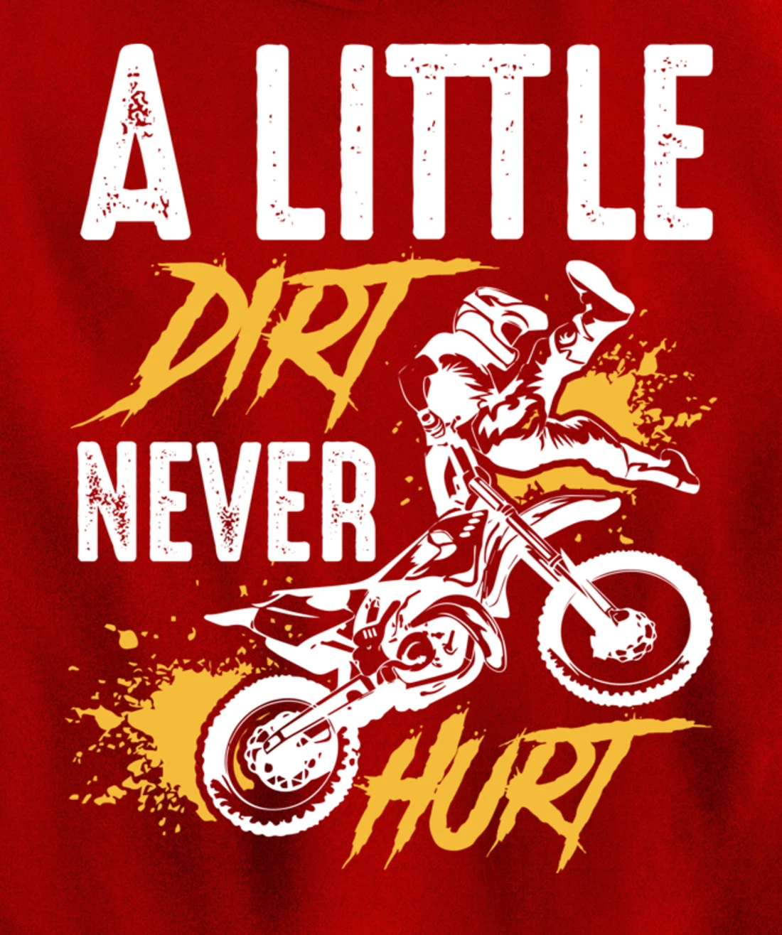 A Little Dirt Never Hurt Funny Motocross Dirt Bike Gift Pullover Hoodie