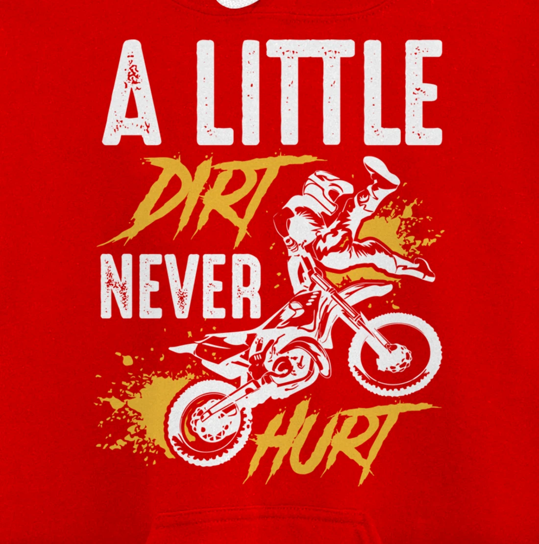A Little Dirt Never Hurt Funny Motocross Dirt Bike Gift Pullover Hoodie