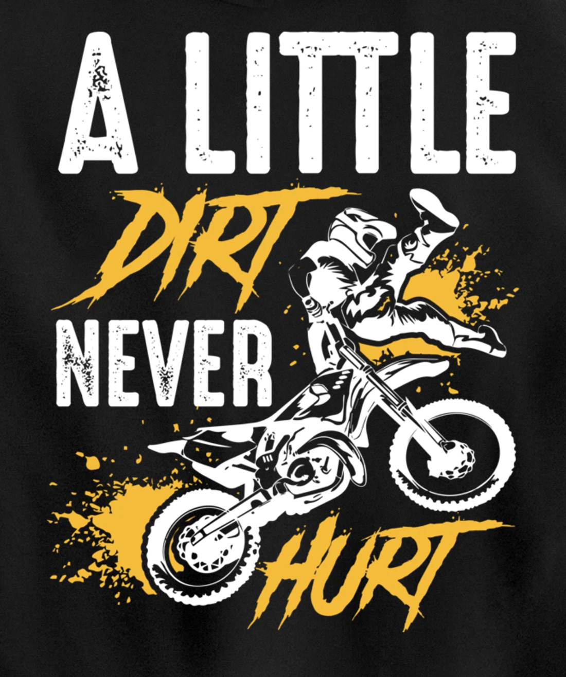 A Little Dirt Never Hurt Funny Motocross Dirt Bike Gift Pullover Hoodie