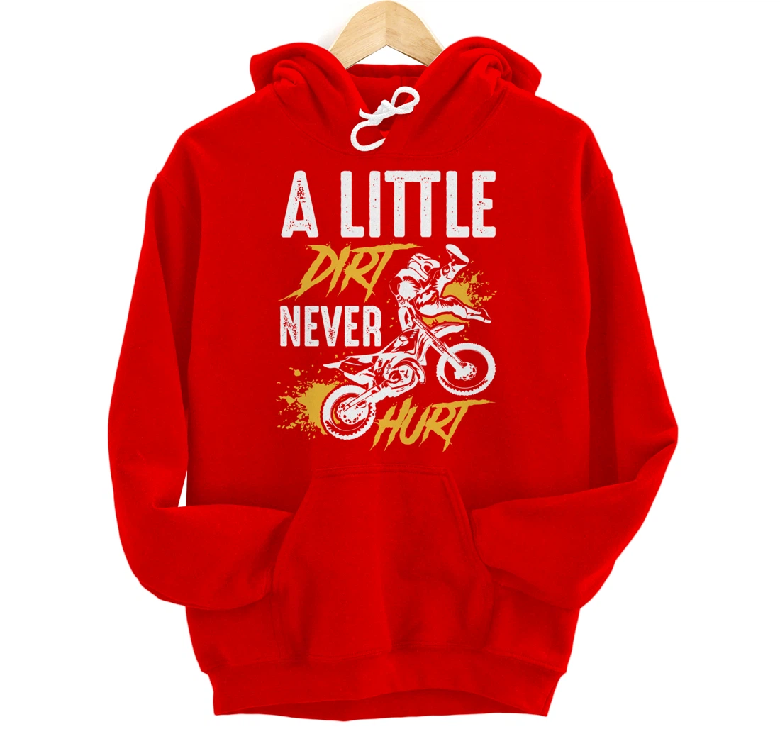 A Little Dirt Never Hurt Funny Motocross Dirt Bike Gift Pullover Hoodie