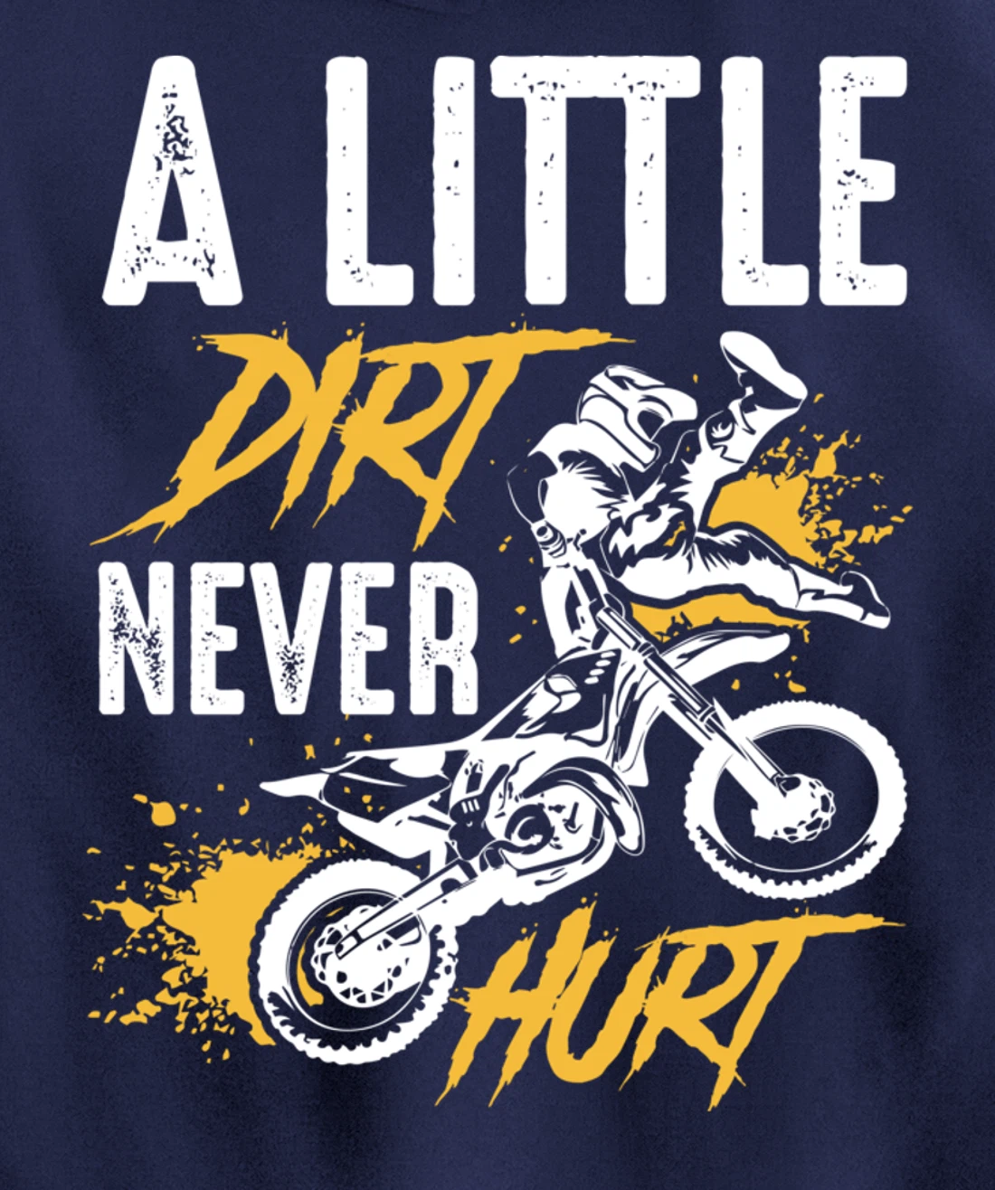 A Little Dirt Never Hurt Funny Motocross Dirt Bike Gift Pullover Hoodie