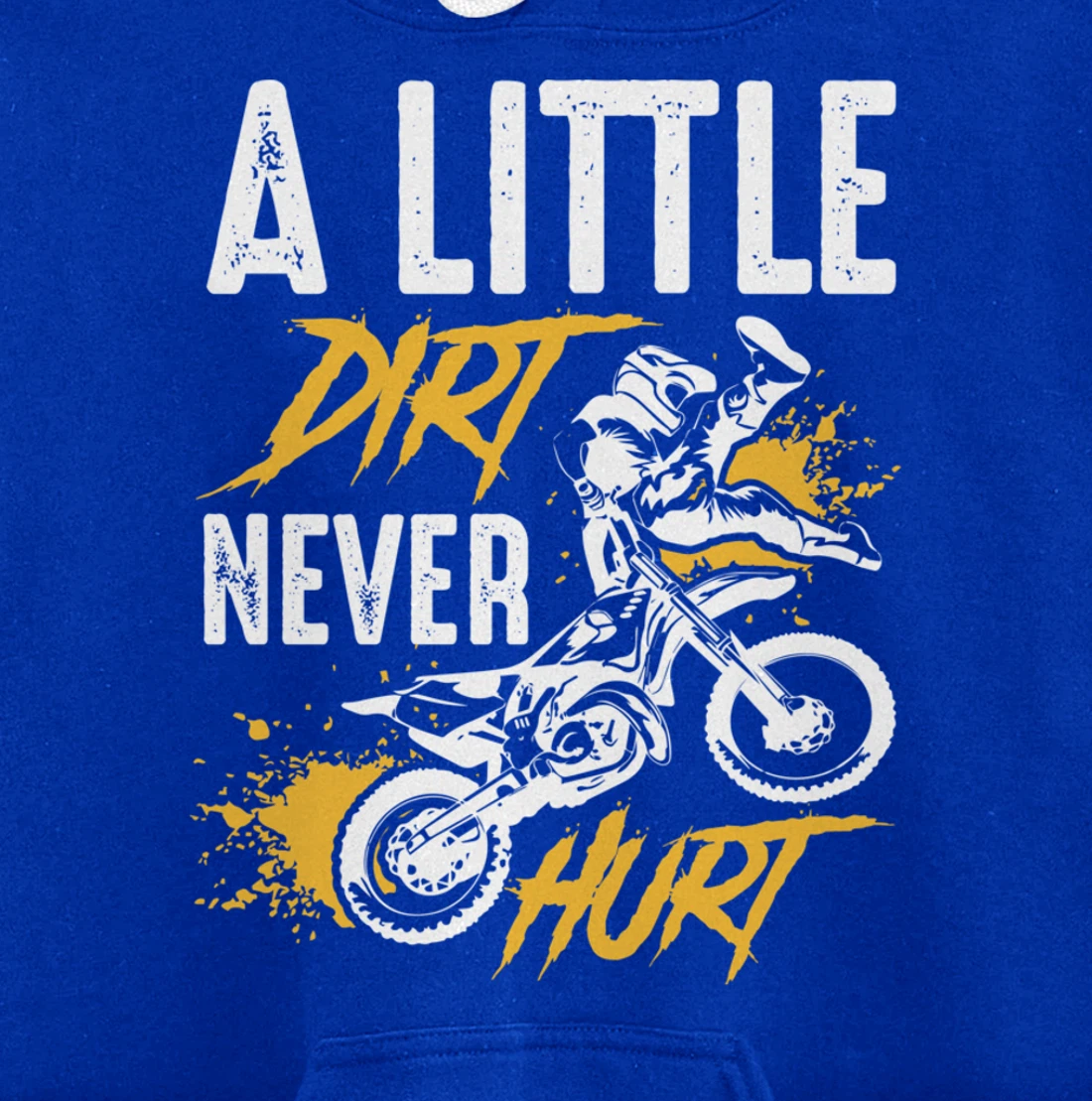 A Little Dirt Never Hurt Funny Motocross Dirt Bike Gift Pullover Hoodie