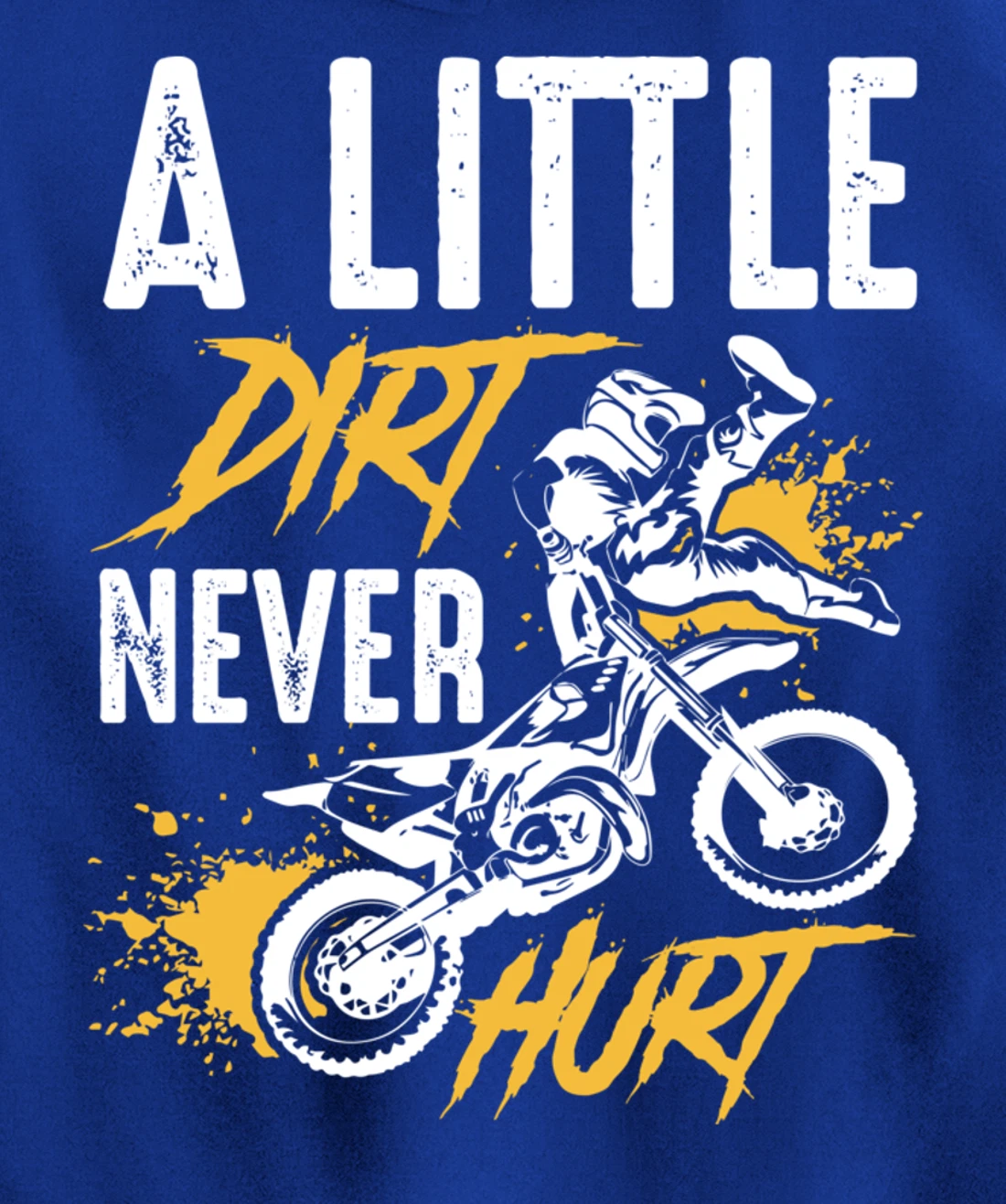 A Little Dirt Never Hurt Funny Motocross Dirt Bike Gift Pullover Hoodie