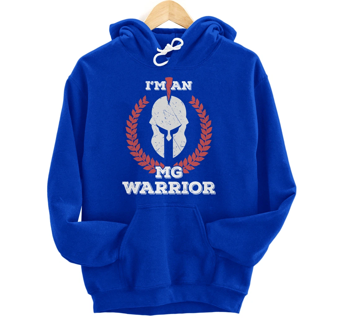 I'm an MG Warrior Myasthenia Gravis Awareness Gift Pullover Hoodie