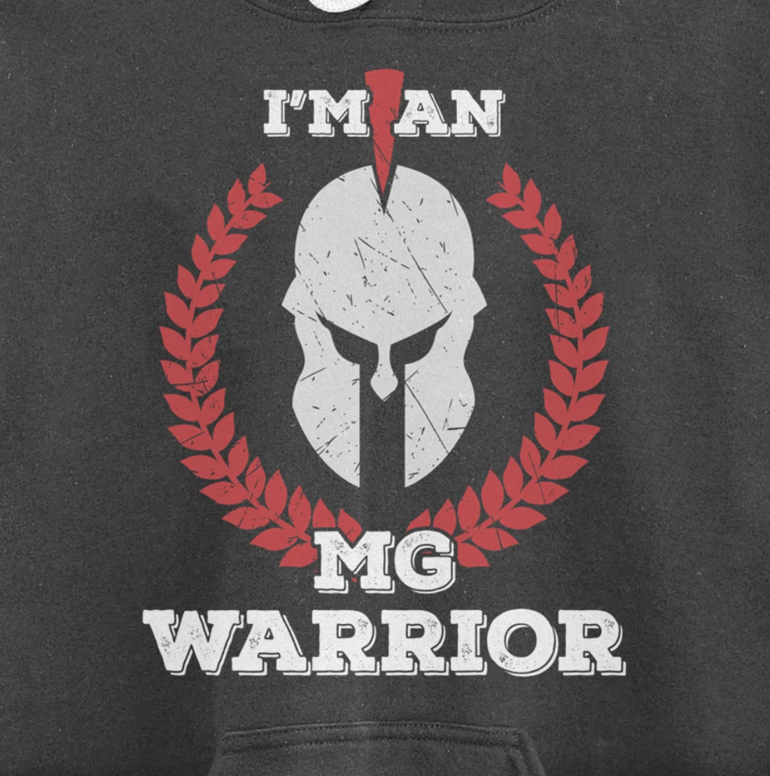 I'm an MG Warrior Myasthenia Gravis Awareness Gift Pullover Hoodie