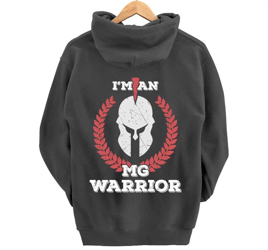 I'm an MG Warrior Myasthenia Gravis Awareness Gift Pullover Hoodie