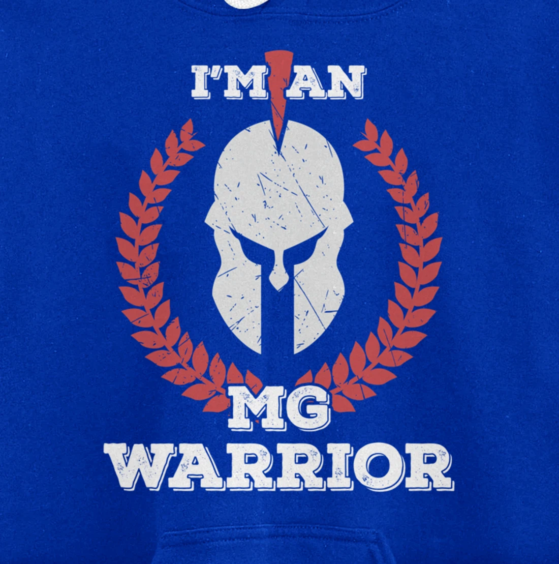 I'm an MG Warrior Myasthenia Gravis Awareness Gift Pullover Hoodie