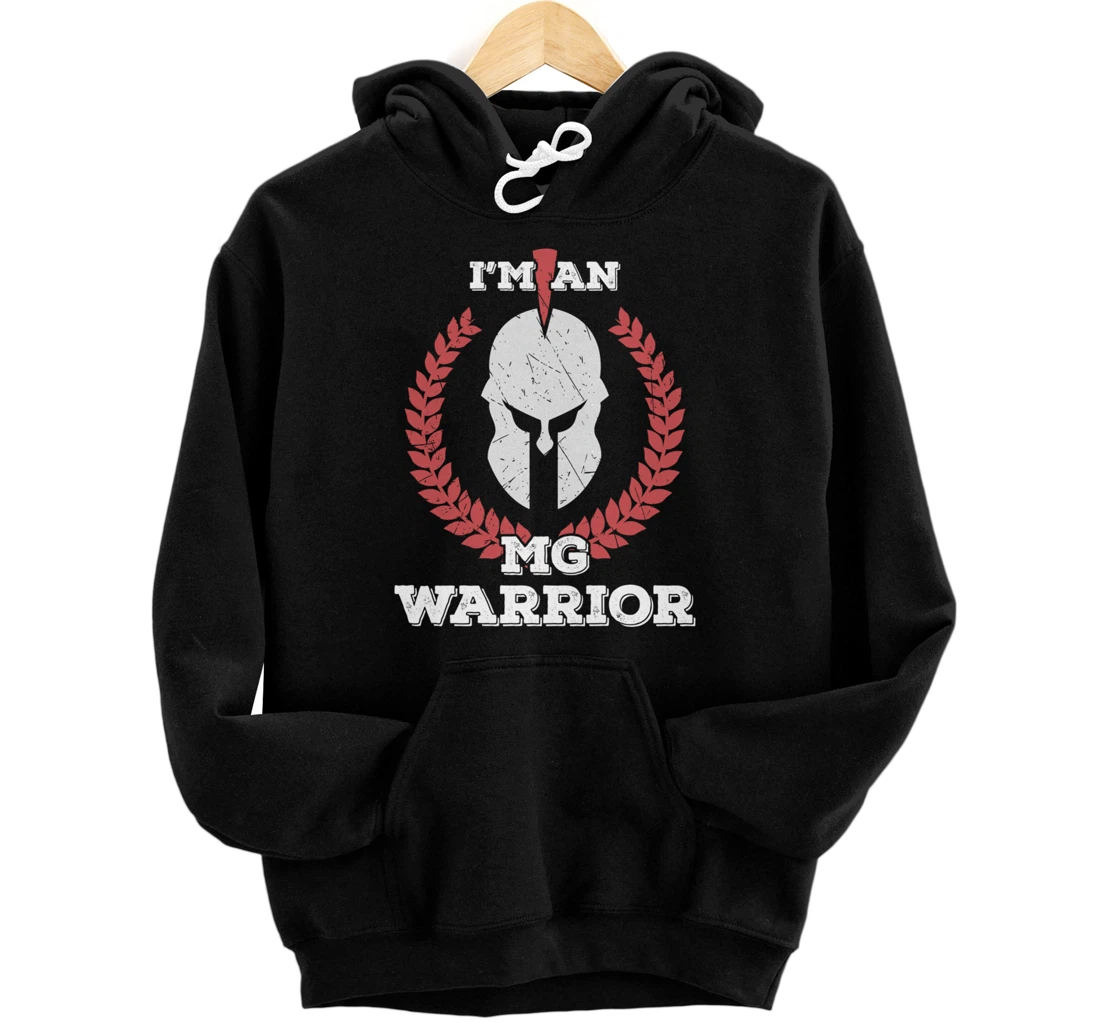 I'm an MG Warrior Myasthenia Gravis Awareness Gift Pullover Hoodie