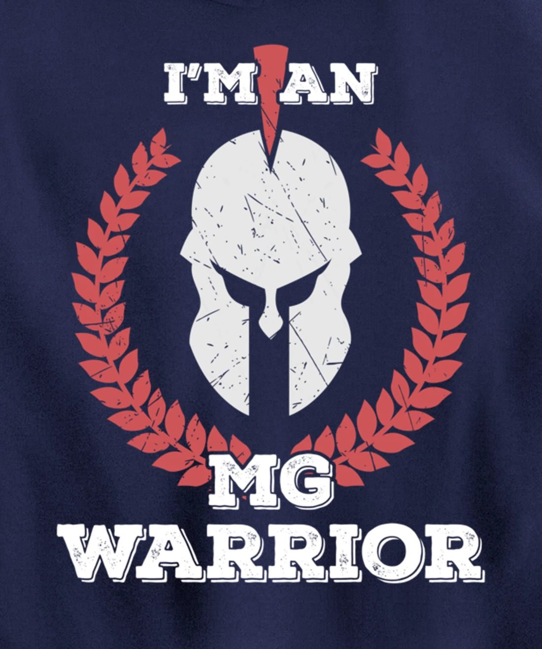 I'm an MG Warrior Myasthenia Gravis Awareness Gift Pullover Hoodie