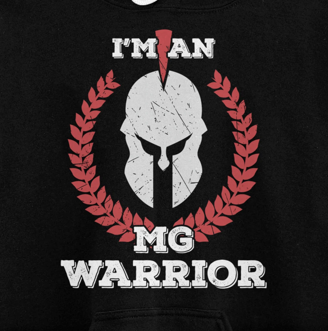 I'm an MG Warrior Myasthenia Gravis Awareness Gift Pullover Hoodie