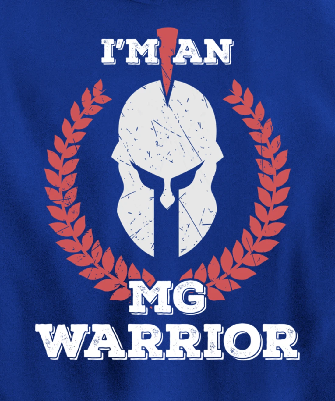 I'm an MG Warrior Myasthenia Gravis Awareness Gift Pullover Hoodie
