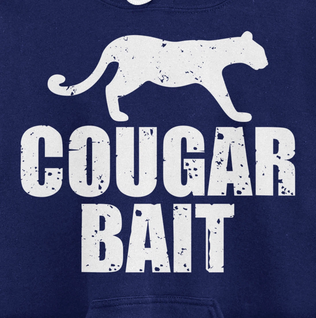 Cougar Bait Funny Gift Cougar Hunting Fishing Dirty Joke Pullover Hoodie