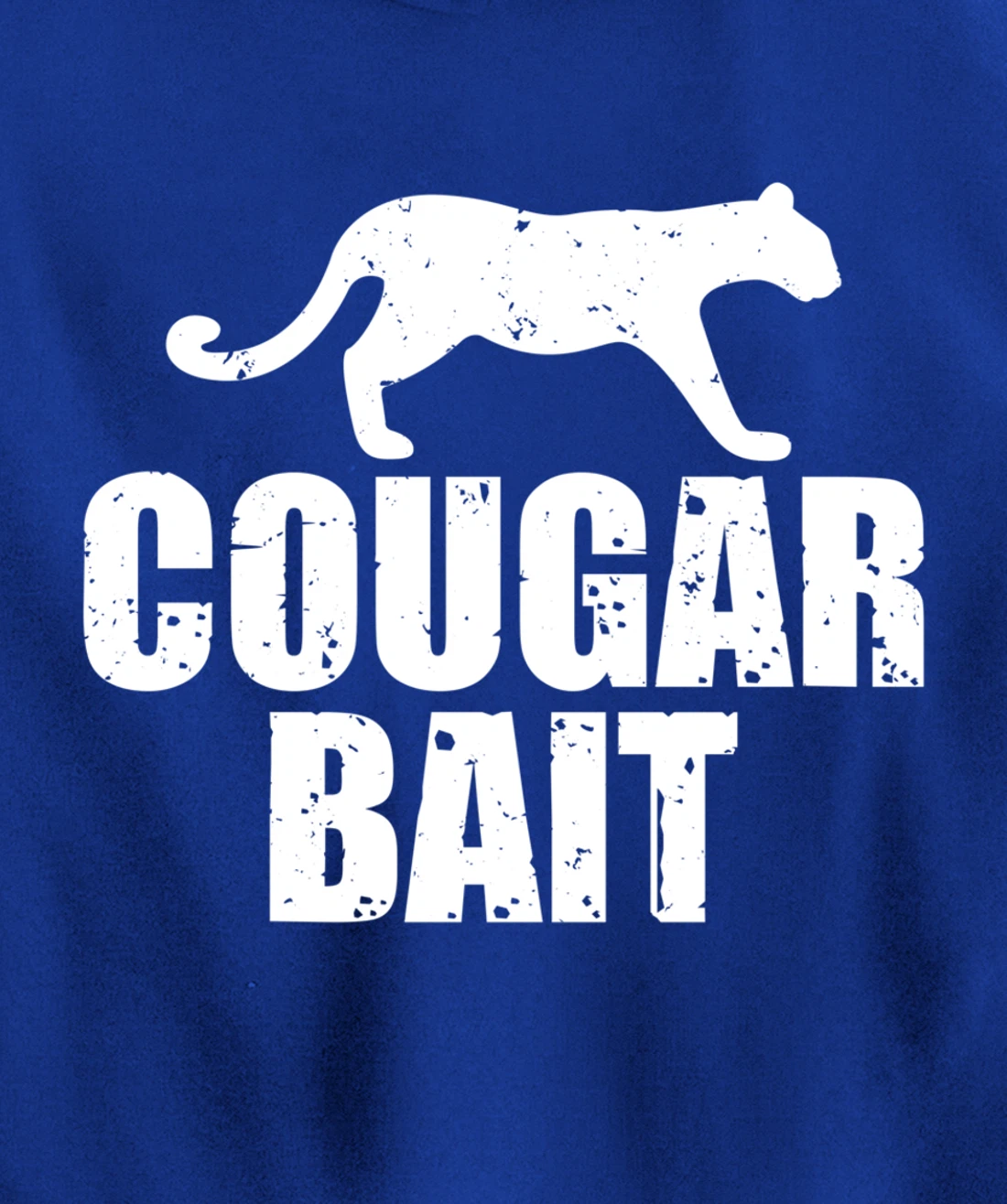 Cougar Bait Funny Gift Cougar Hunting Fishing Dirty Joke Pullover Hoodie