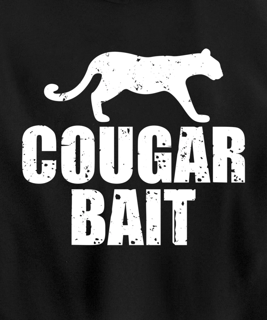 Cougar Bait Funny Gift Cougar Hunting Fishing Dirty Joke Pullover Hoodie