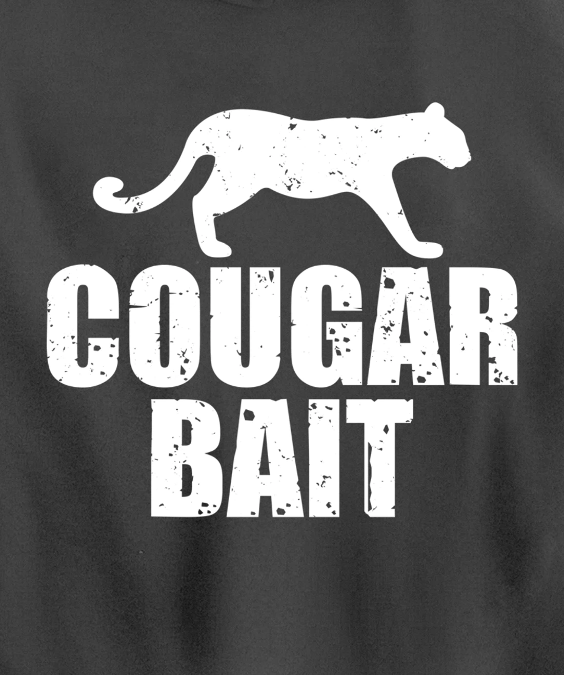 Cougar Bait Funny Gift Cougar Hunting Fishing Dirty Joke Pullover Hoodie