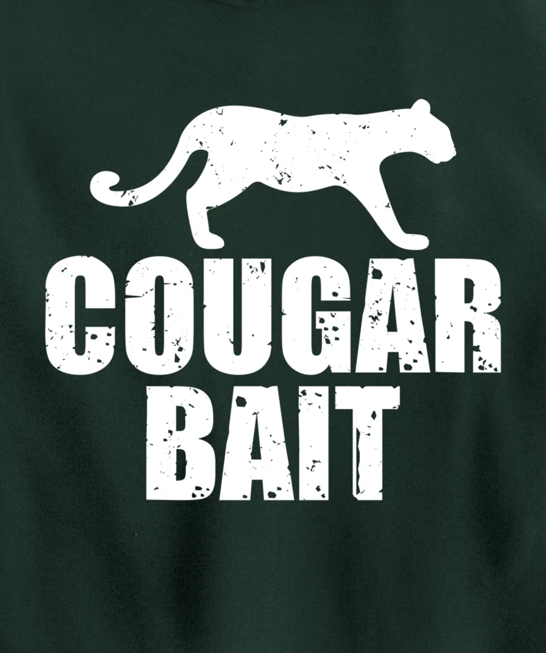 Cougar Bait Funny Gift Cougar Hunting Fishing Dirty Joke Pullover Hoodie