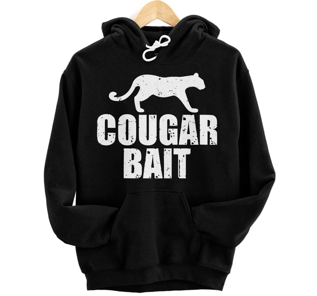 Cougar Bait Funny Gift Cougar Hunting Fishing Dirty Joke Pullover Hoodie