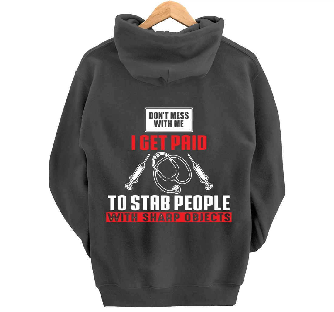 I Get Paid To Stab Funny Phlebotomy Technician Phlebotomist Pullover Hoodie