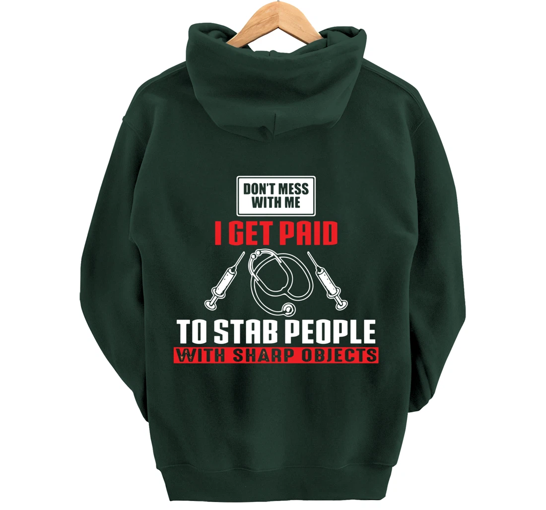 I Get Paid To Stab Funny Phlebotomy Technician Phlebotomist Pullover Hoodie