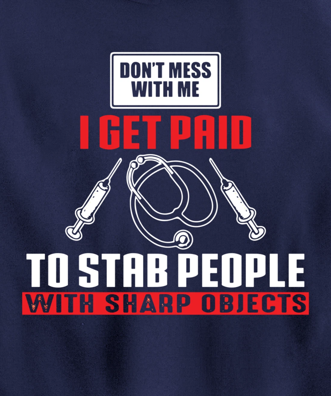 I Get Paid To Stab Funny Phlebotomy Technician Phlebotomist Pullover Hoodie