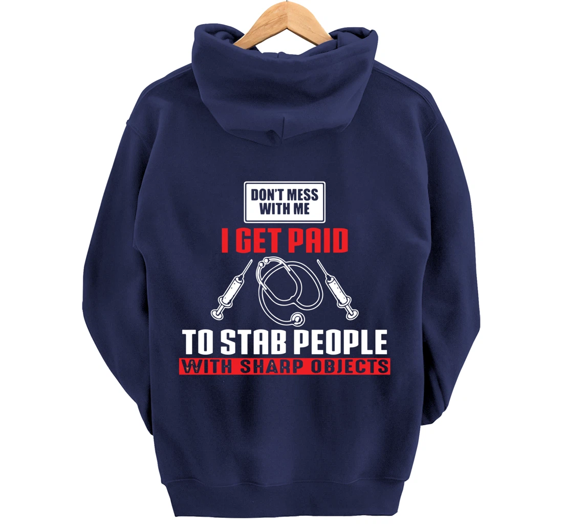 I Get Paid To Stab Funny Phlebotomy Technician Phlebotomist Pullover Hoodie