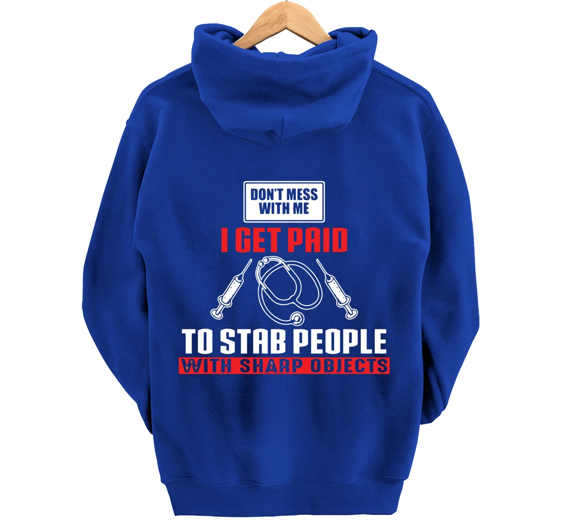 I Get Paid To Stab Funny Phlebotomy Technician Phlebotomist Pullover Hoodie