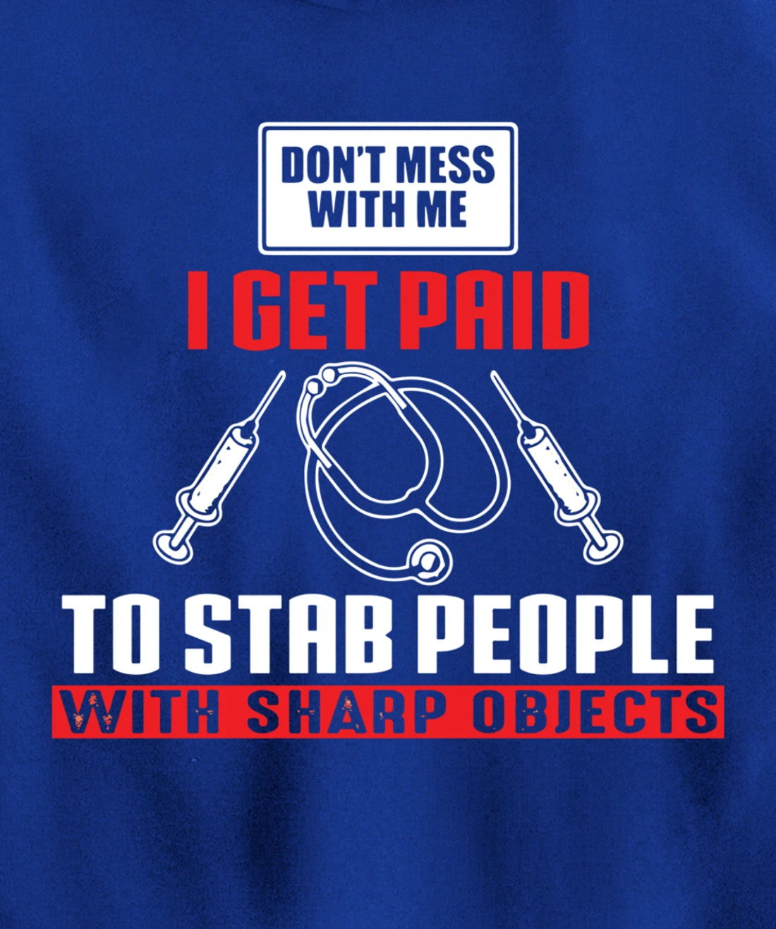 I Get Paid To Stab Funny Phlebotomy Technician Phlebotomist Pullover Hoodie