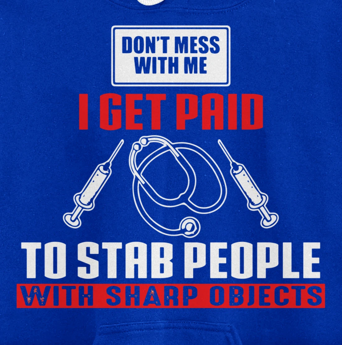 I Get Paid To Stab Funny Phlebotomy Technician Phlebotomist Pullover Hoodie