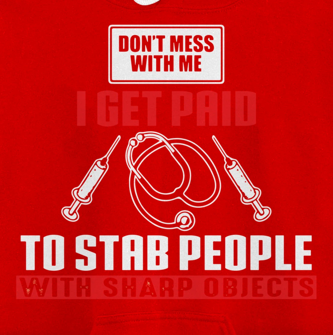 I Get Paid To Stab Funny Phlebotomy Technician Phlebotomist Pullover Hoodie