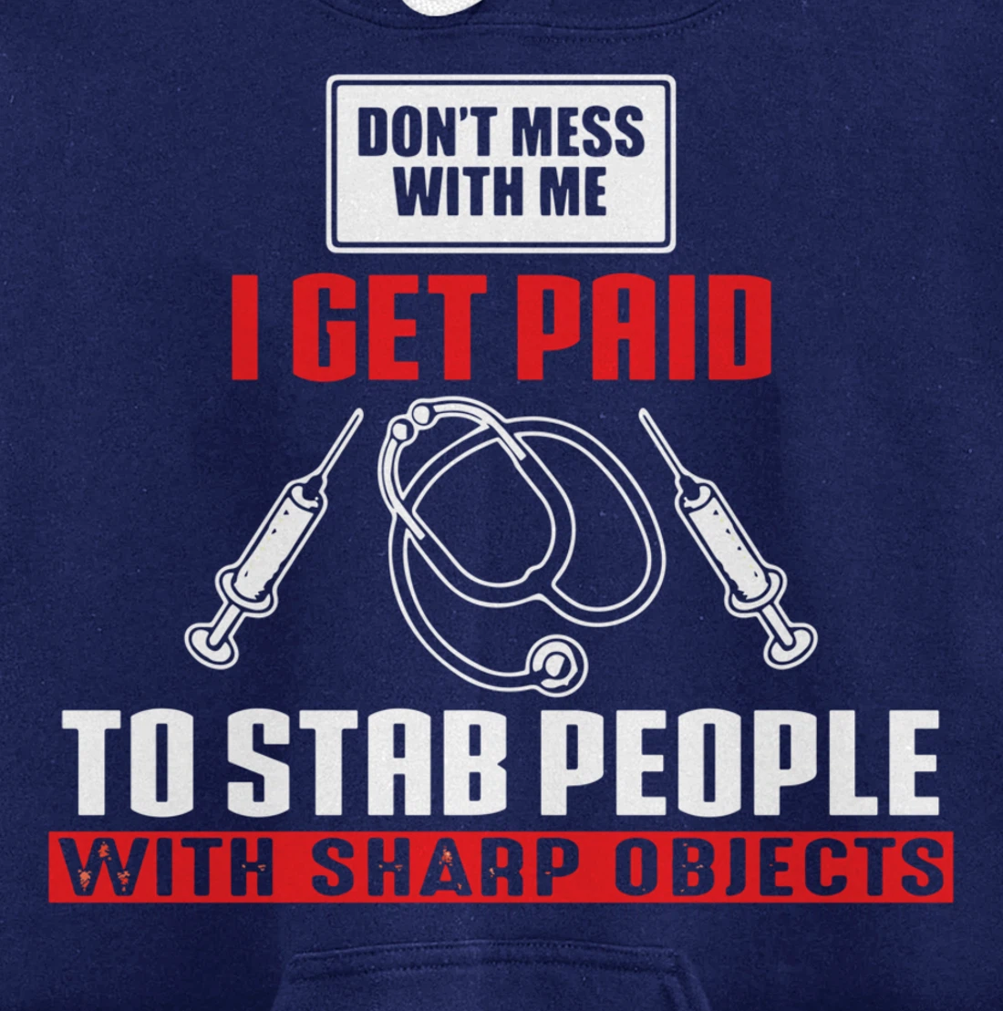 I Get Paid To Stab Funny Phlebotomy Technician Phlebotomist Pullover Hoodie