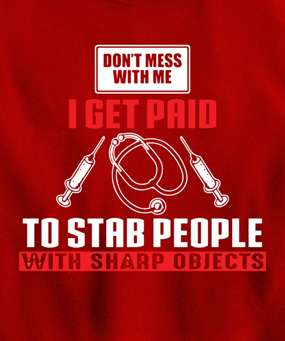 I Get Paid To Stab Funny Phlebotomy Technician Phlebotomist Pullover Hoodie